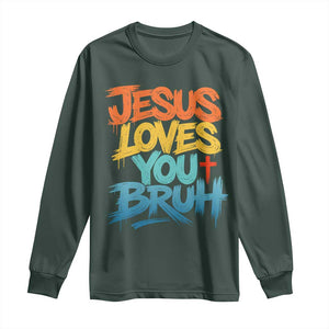 Jesus Loves You Bruh Long Sleeve Shirt Funny Christian Believer Faith God Retro Religious TS11 Dark Forest Green Print Your Wear