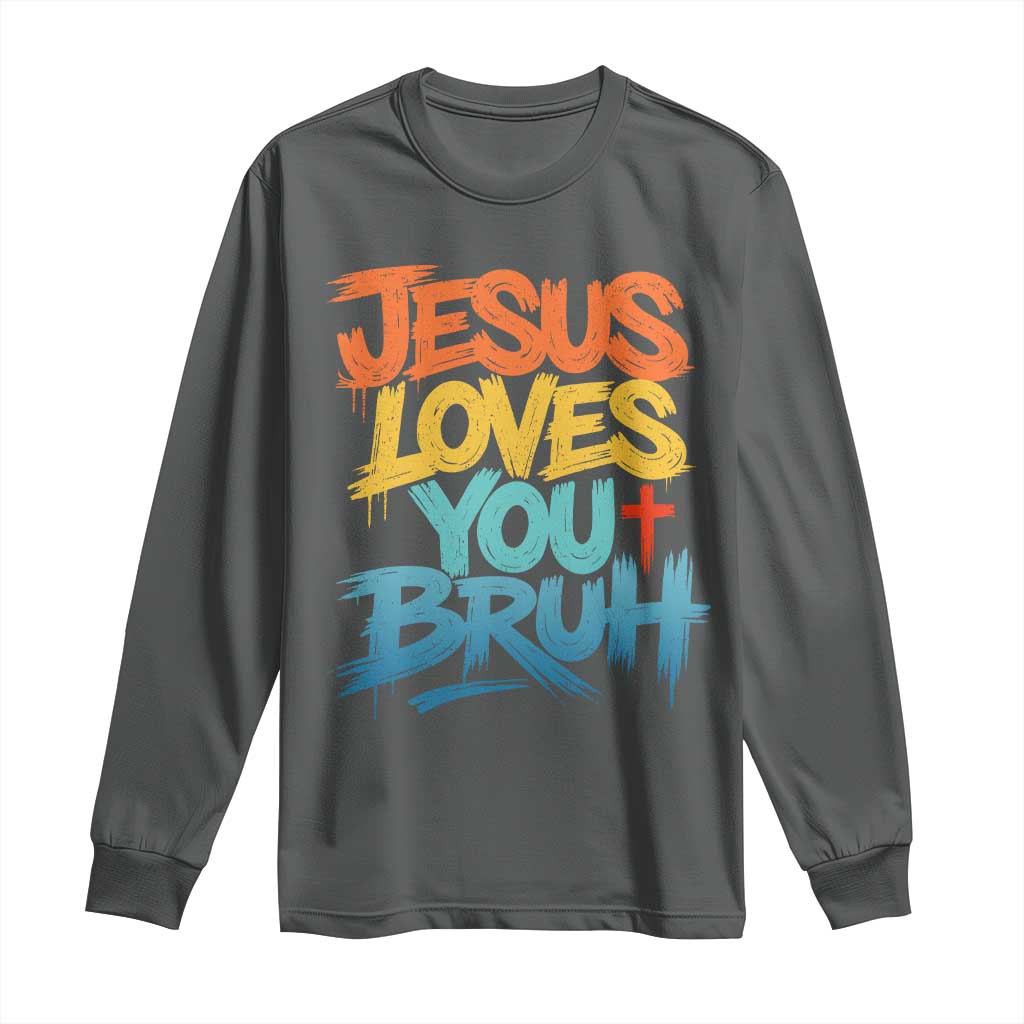 Jesus Loves You Bruh Long Sleeve Shirt Funny Christian Believer Faith God Retro Religious TS11 Dark Heather Print Your Wear