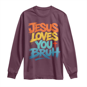 Jesus Loves You Bruh Long Sleeve Shirt Funny Christian Believer Faith God Retro Religious TS11 Maroon Print Your Wear