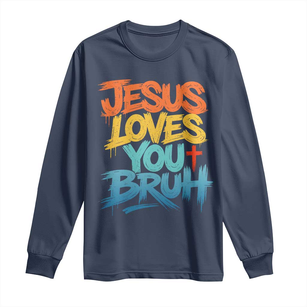 Jesus Loves You Bruh Long Sleeve Shirt Funny Christian Believer Faith God Retro Religious TS11 Navy Print Your Wear