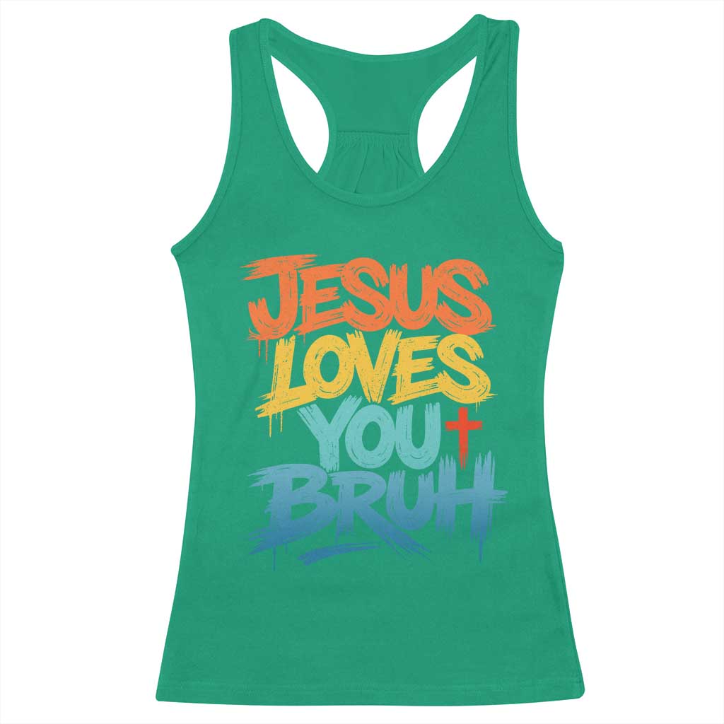 Jesus Loves You Bruh Racerback Tank Top Funny Christian Believer Faith God Retro Religious TS11 Irish Green Print Your Wear