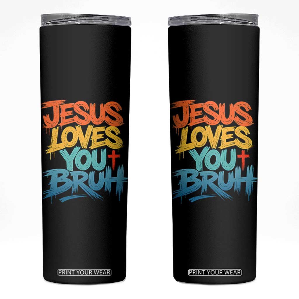 Jesus Loves You Bruh Skinny Tumbler Funny Christian Believer Faith God Retro Religious TS11 Black Print Your Wear