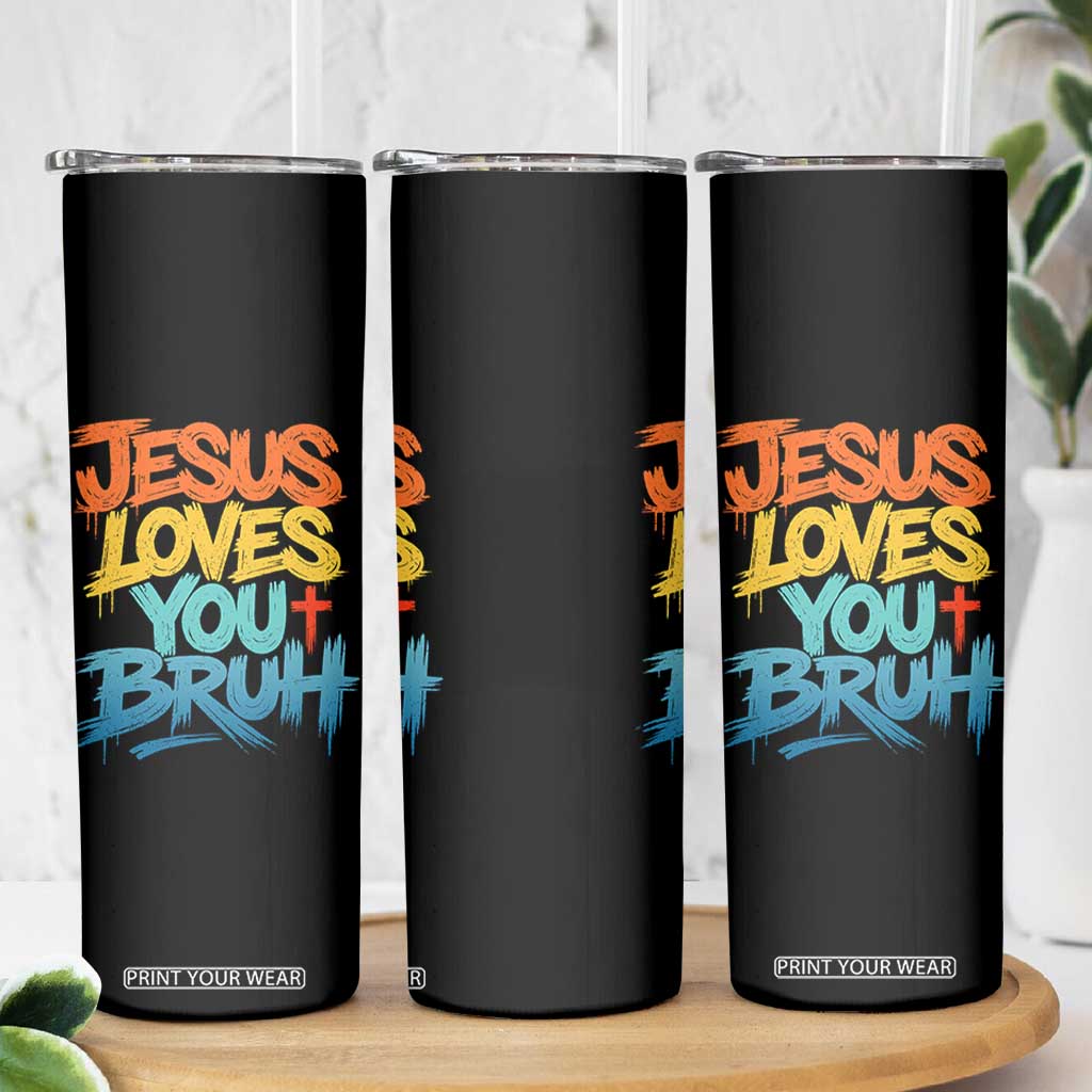 Jesus Loves You Bruh Skinny Tumbler Funny Christian Believer Faith God Retro Religious TS11 Print Your Wear