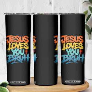 Jesus Loves You Bruh Skinny Tumbler Funny Christian Believer Faith God Retro Religious TS11 Print Your Wear