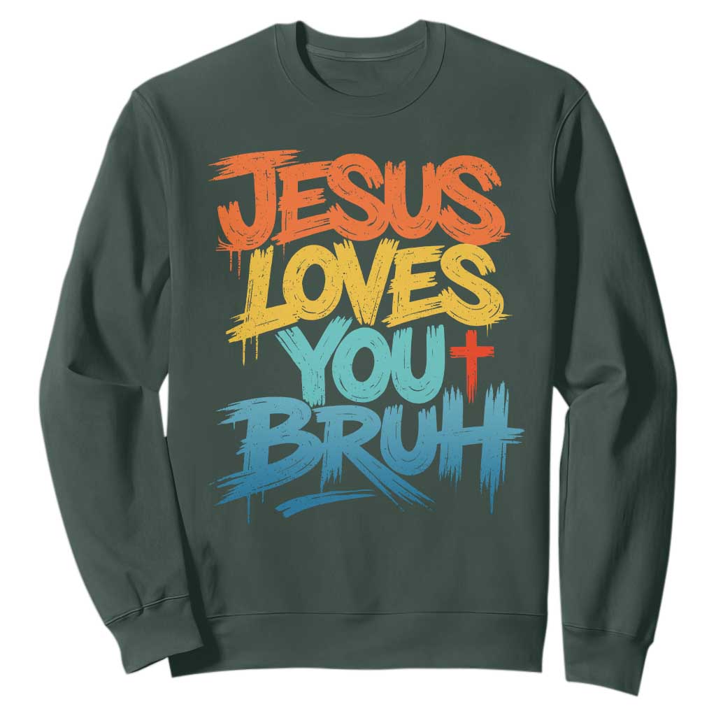Jesus Loves You Bruh Sweatshirt Funny Christian Believer Faith God Retro Religious TS11 Dark Forest Green Print Your Wear