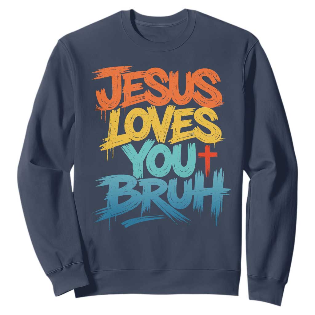 Jesus Loves You Bruh Sweatshirt Funny Christian Believer Faith God Retro Religious TS11 Navy Print Your Wear