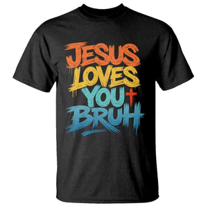 Jesus Loves You Bruh T Shirt Funny Christian Believer Faith God Retro Religious TS11 Black Print Your Wear