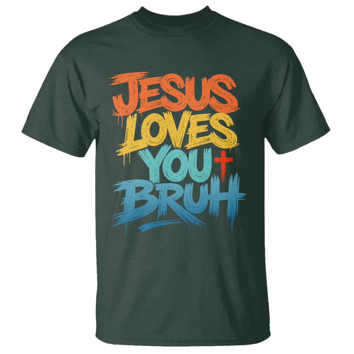 Jesus Loves You Bruh T Shirt Funny Christian Believer Faith God Retro Religious TS11 Dark Forest Green Print Your Wear