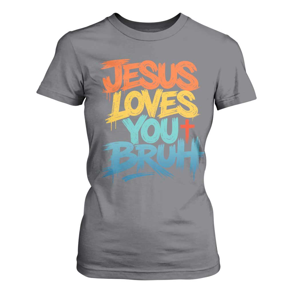 Jesus Loves You Bruh T Shirt For Women Funny Christian Believer Faith God Retro Religious TS11 Charcoal Print Your Wear