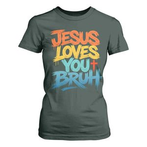 Jesus Loves You Bruh T Shirt For Women Funny Christian Believer Faith God Retro Religious TS11 Dark Forest Green Print Your Wear