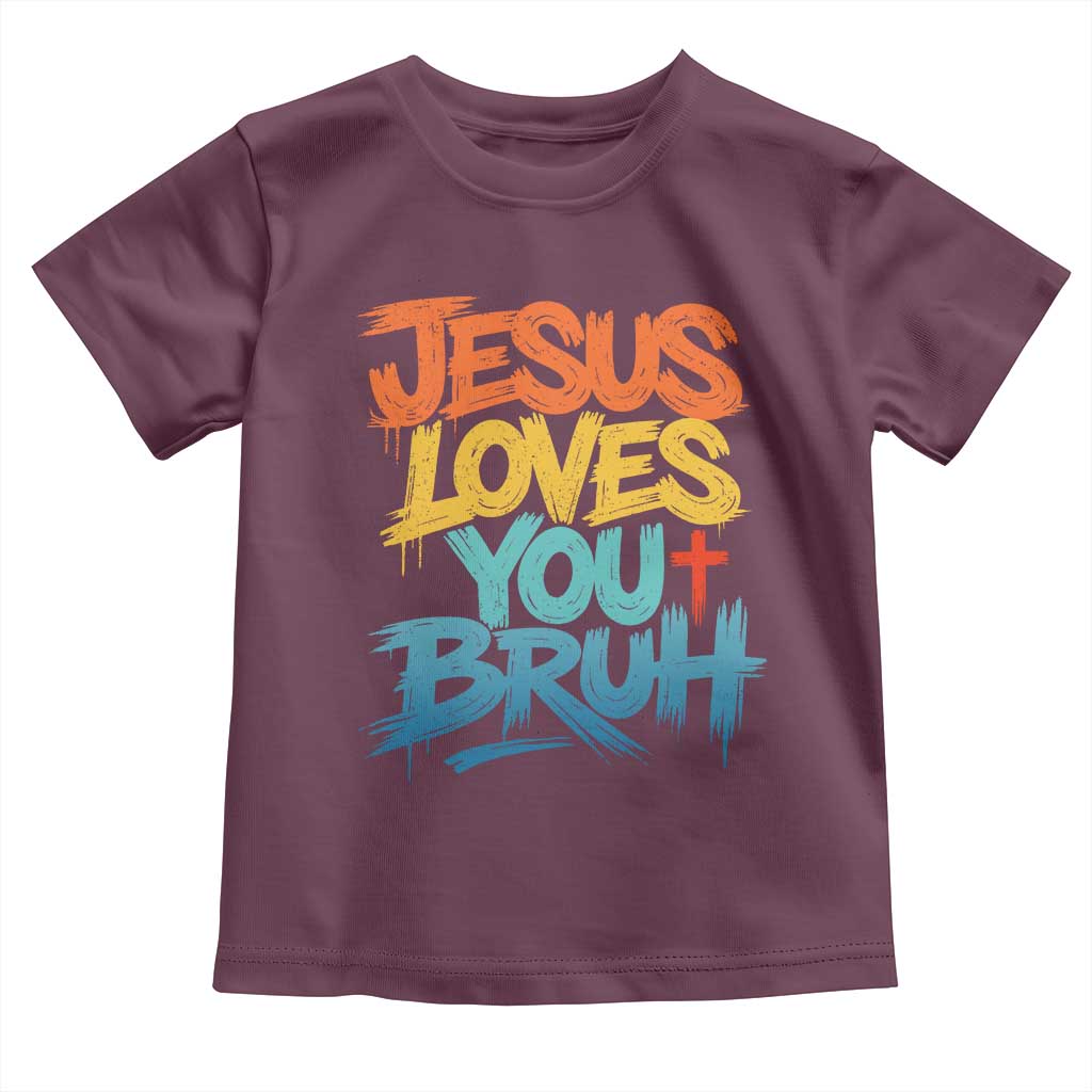 Jesus Loves You Bruh Toddler T Shirt Funny Christian Believer Faith God Retro Religious TS11 Maroon Print Your Wear