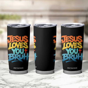 Jesus Loves You Bruh Tumbler Cup Funny Christian Believer Faith God Retro Religious TS11 Print Your Wear