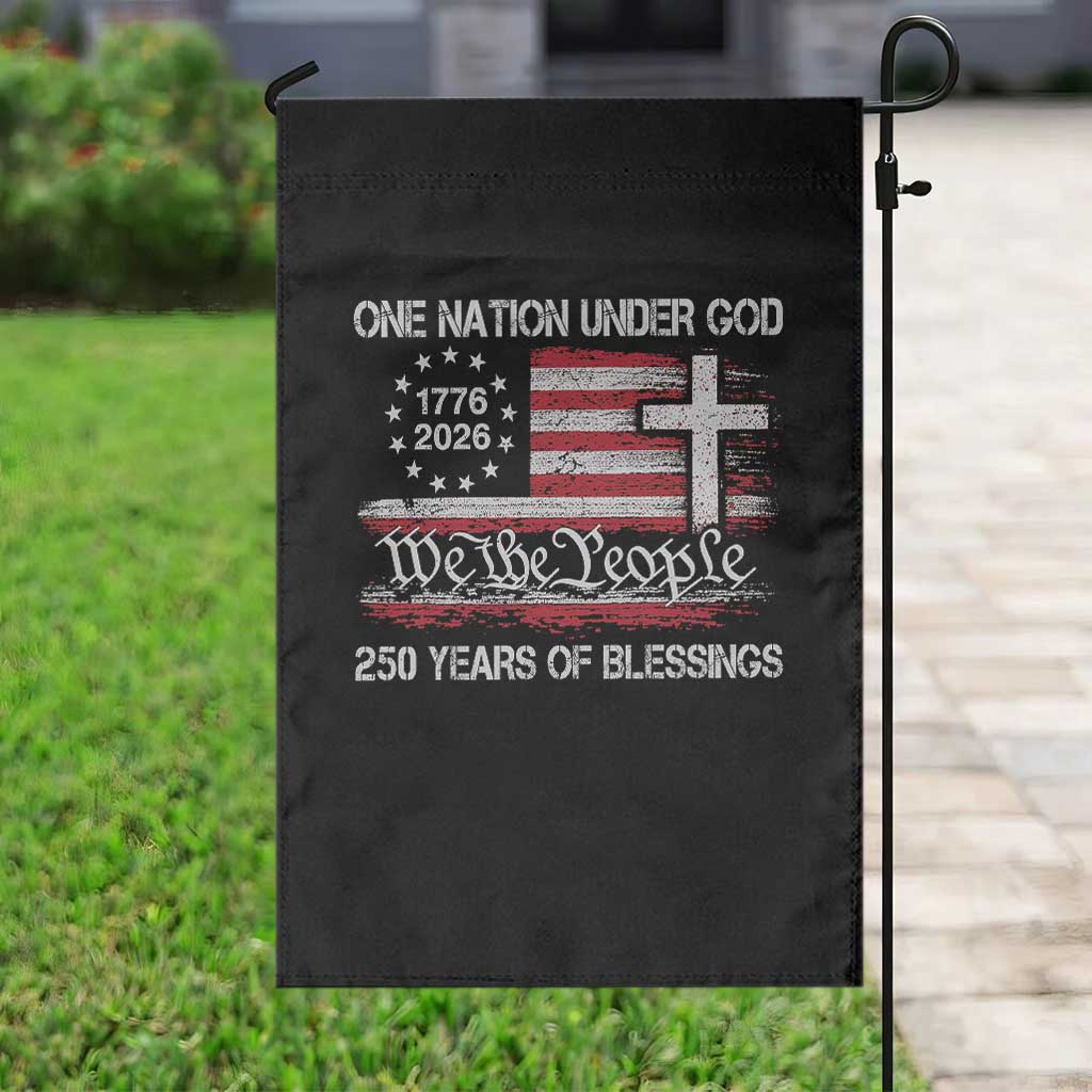 One Nation Under God 250 Years Of Blessing Garden Flag 250th Faith Anniversary USA TS11 Print Your Wear