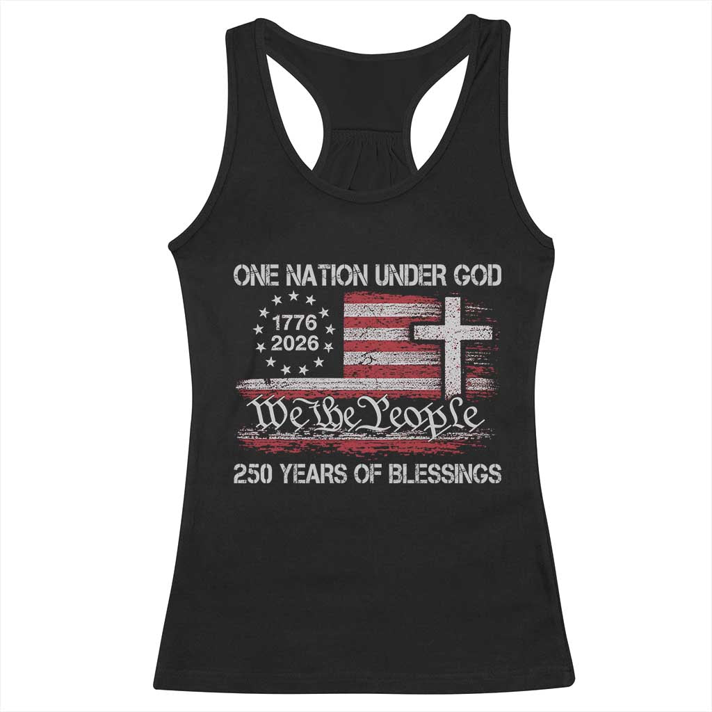 One Nation Under God 250 Years Of Blessing Racerback Tank Top 250th Faith Anniversary USA TS11 Black Print Your Wear