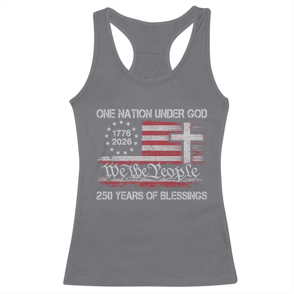 One Nation Under God 250 Years Of Blessing Racerback Tank Top 250th Faith Anniversary USA TS11 Charcoal Print Your Wear