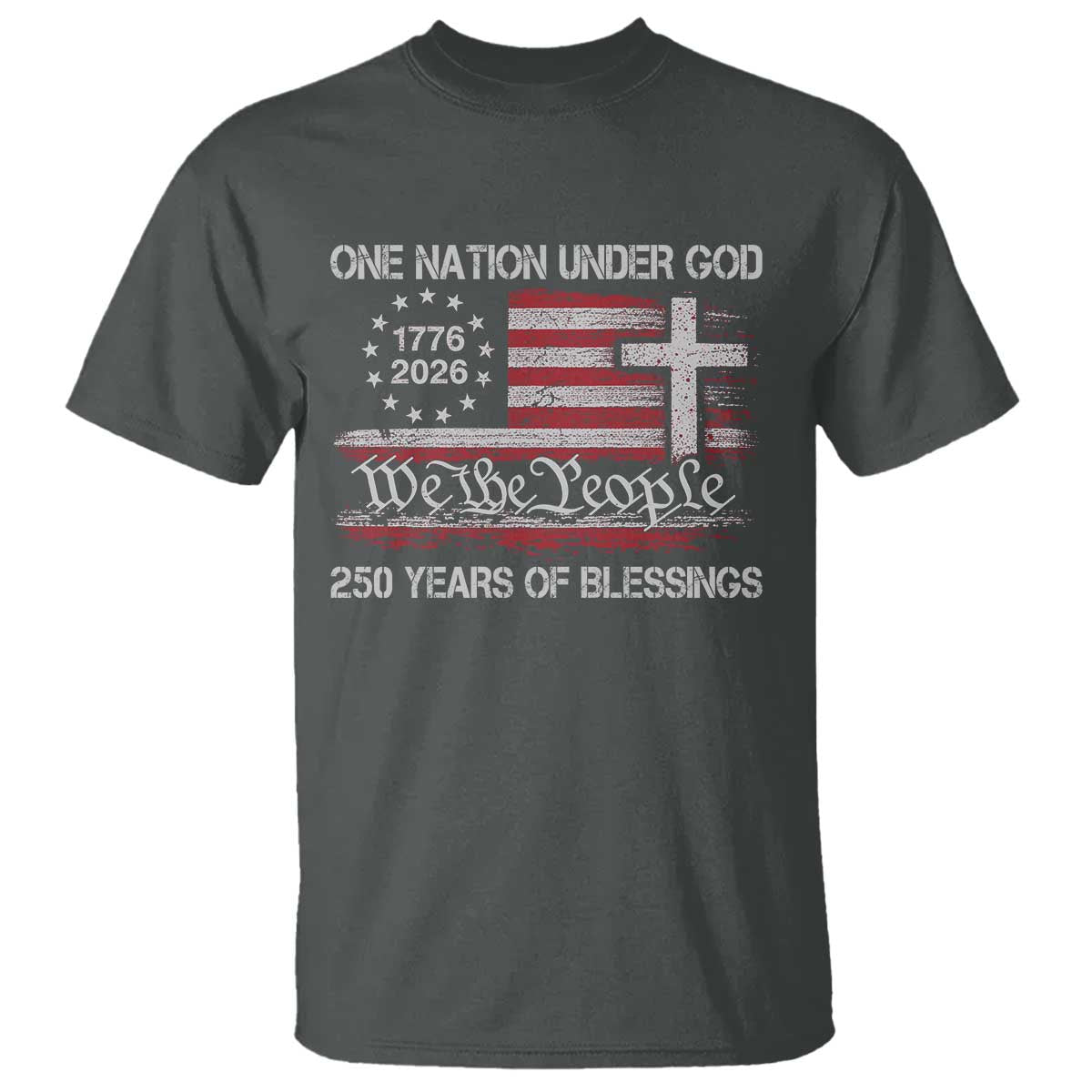 One Nation Under God 250 Years Of Blessing T Shirt 250th Faith Anniversary USA TS11 Dark Heather Print Your Wear