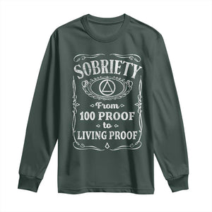 Sobriety From 100 Proof To Living Proof Long Sleeve Shirt Sober Anniversary AA NA Recovery TS11 Dark Forest Green Print Your Wear