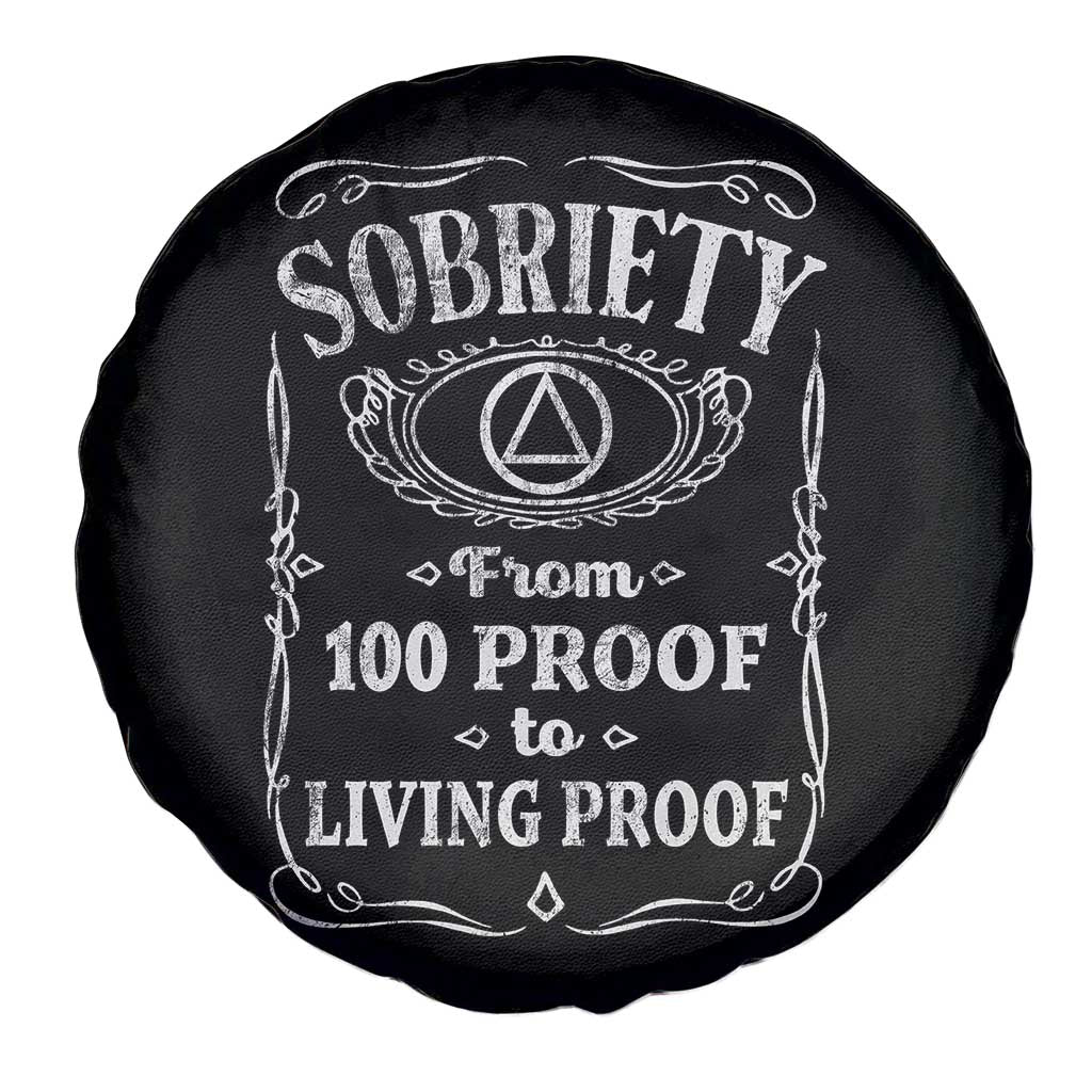 Sobriety From 100 Proof To Living Proof Spare Tire Cover Sober Anniversary AA NA Recovery TS11 Print Your Wear