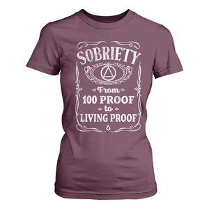 Sobriety From 100 Proof To Living Proof T Shirt For Women Sober Anniversary AA NA Recovery TS11 Maroon Print Your Wear