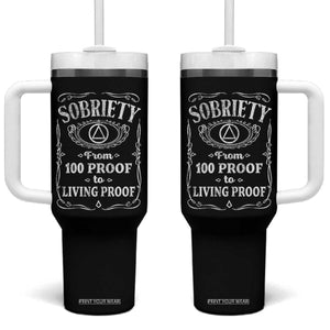 Sobriety From 100 Proof To Living Proof Tumbler With Handle Sober Anniversary AA NA Recovery TS11 One Size: 40 oz Black Print Your Wear