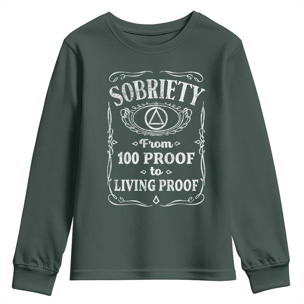 Sobriety From 100 Proof To Living Proof Youth Sweatshirt Sober Anniversary AA NA Recovery TS11 Dark Forest Green Print Your Wear