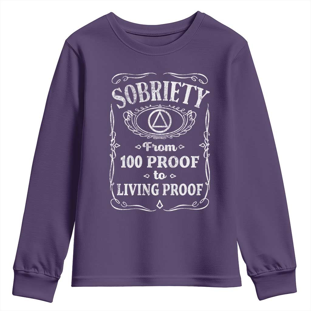 Sobriety From 100 Proof To Living Proof Youth Sweatshirt Sober Anniversary AA NA Recovery TS11 Purple Print Your Wear