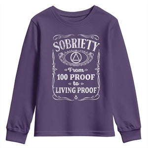 Sobriety From 100 Proof To Living Proof Youth Sweatshirt Sober Anniversary AA NA Recovery TS11 Purple Print Your Wear