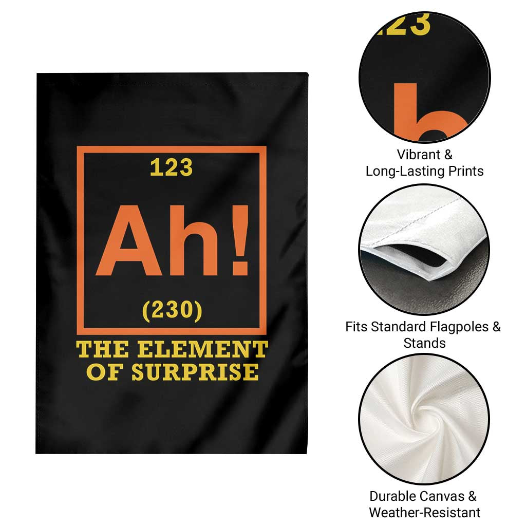 Ah The Element Of Surprise Garden Flag Chemistry Science Humor Retro Periodic Table TS11 Print Your Wear
