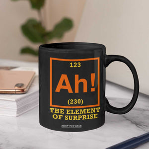 Ah The Element Of Surprise Coffee Mug Chemistry Science Humor Retro Periodic Table TS11 Print Your Wear