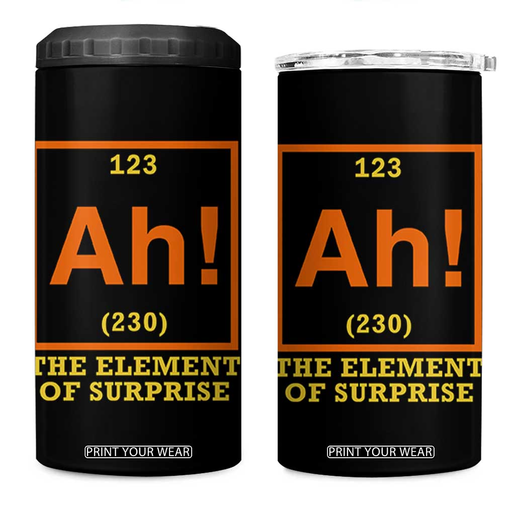 Ah The Element Of Surprise 4 in 1 Can Cooler Tumbler Chemistry Science Humor Retro Periodic Table TS11 One Size: 16 oz Black Print Your Wear
