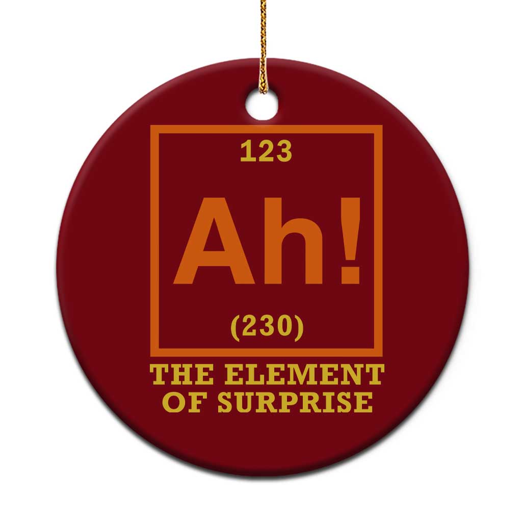Ah The Element Of Surprise Ceramic Ornament Chemistry Science Humor Retro Periodic Table TS11 1pc Red Print Your Wear