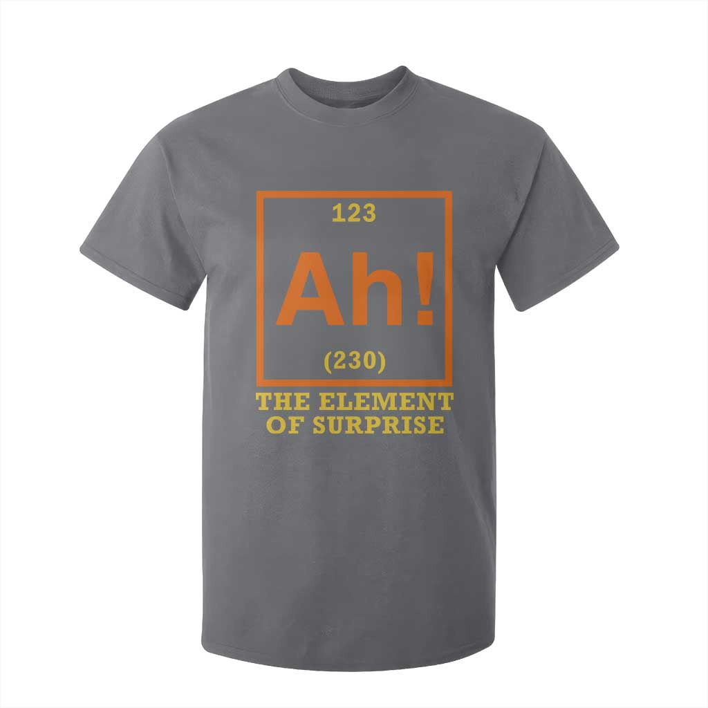 Ah The Element Of Surprise T Shirt For Kid Chemistry Science Humor Retro Periodic Table TS11 Charcoal Print Your Wear