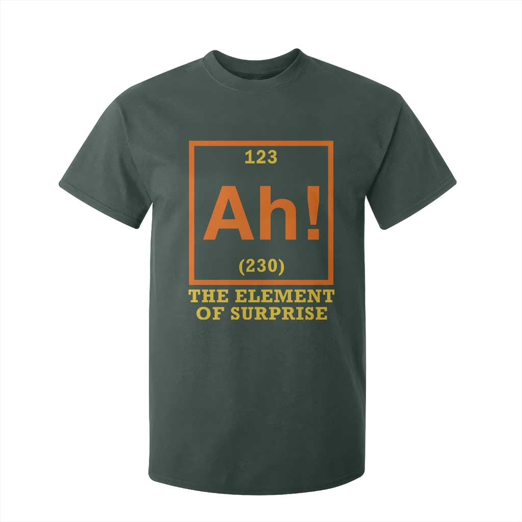 Ah The Element Of Surprise T Shirt For Kid Chemistry Science Humor Retro Periodic Table TS11 Dark Forest Green Print Your Wear