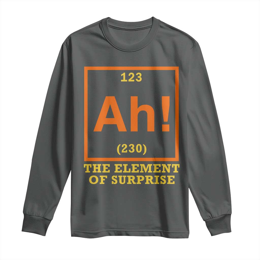 Ah The Element Of Surprise Long Sleeve Shirt Chemistry Science Humor Retro Periodic Table TS11 Dark Heather Print Your Wear