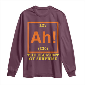 Ah The Element Of Surprise Long Sleeve Shirt Chemistry Science Humor Retro Periodic Table TS11 Maroon Print Your Wear