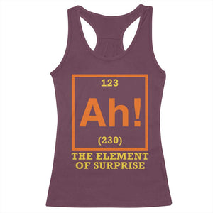 Ah The Element Of Surprise Racerback Tank Top Chemistry Science Humor Retro Periodic Table TS11 Maroon Print Your Wear