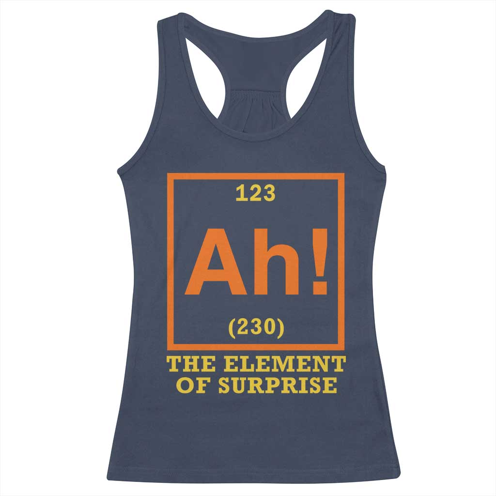 Ah The Element Of Surprise Racerback Tank Top Chemistry Science Humor Retro Periodic Table TS11 Navy Print Your Wear