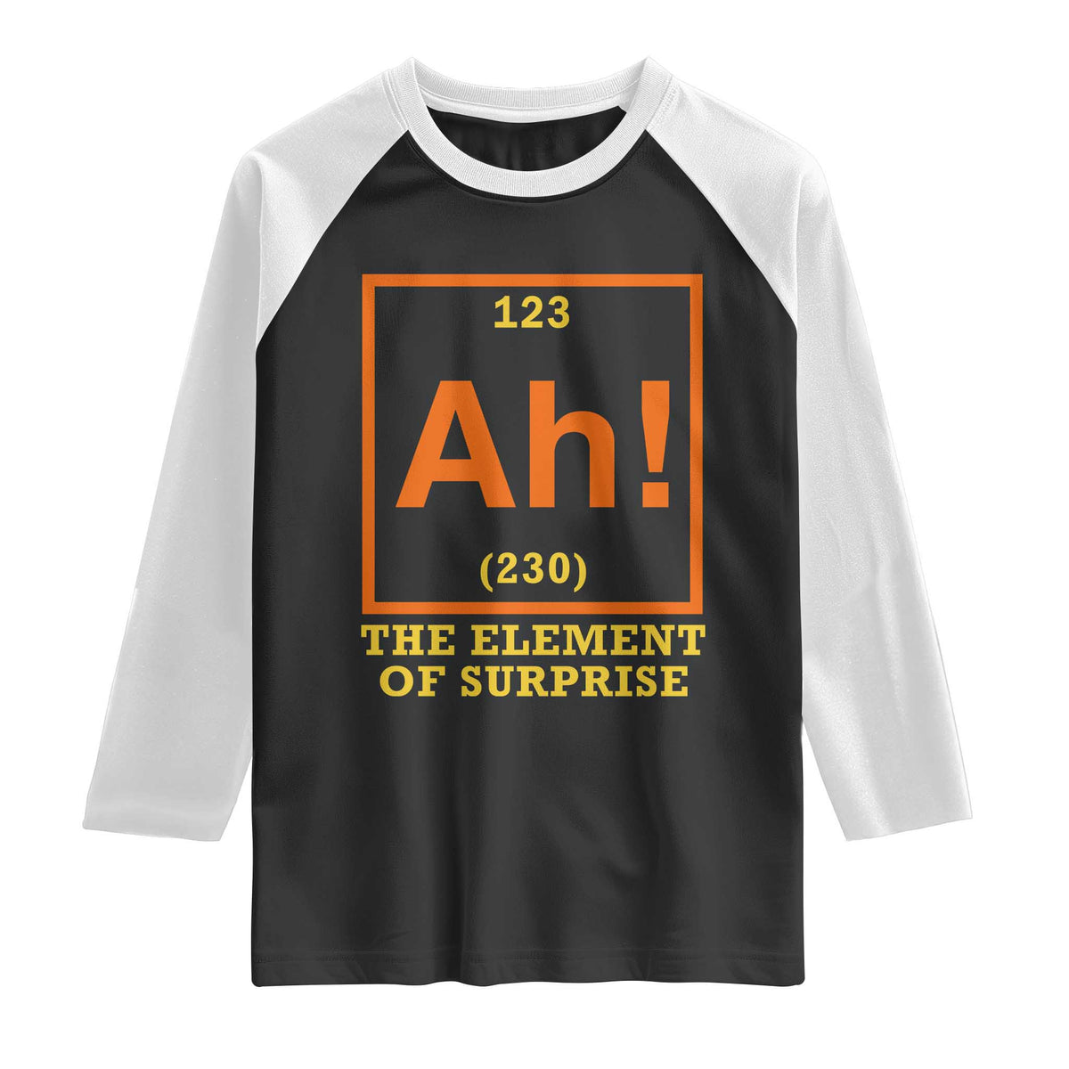Ah The Element Of Surprise Raglan Shirt Chemistry Science Humor Retro Periodic Table TS11 Black White Print Your Wear