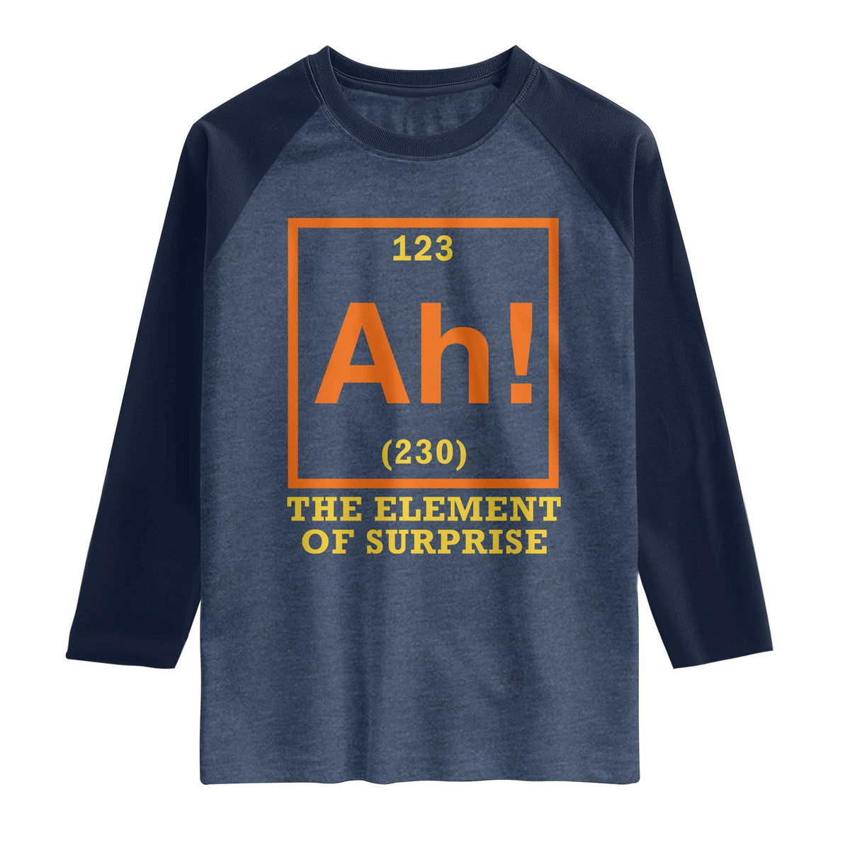 Ah The Element Of Surprise Raglan Shirt Chemistry Science Humor Retro Periodic Table TS11 Heather Denim Navy Print Your Wear