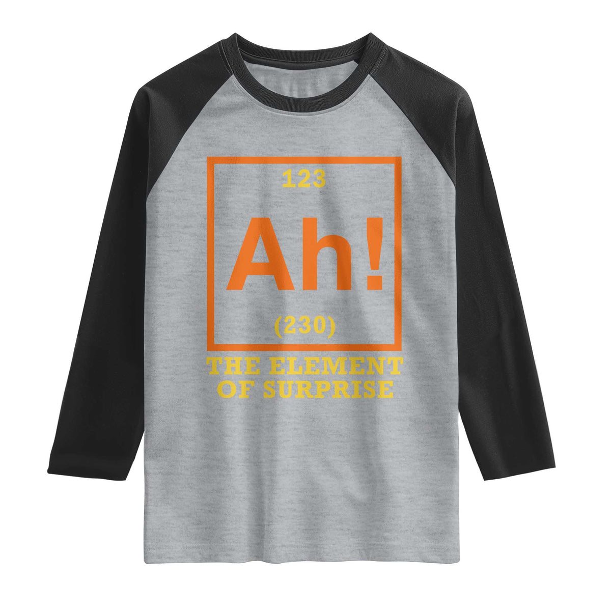 Ah The Element Of Surprise Raglan Shirt Chemistry Science Humor Retro Periodic Table TS11 Heather Gray Black Print Your Wear