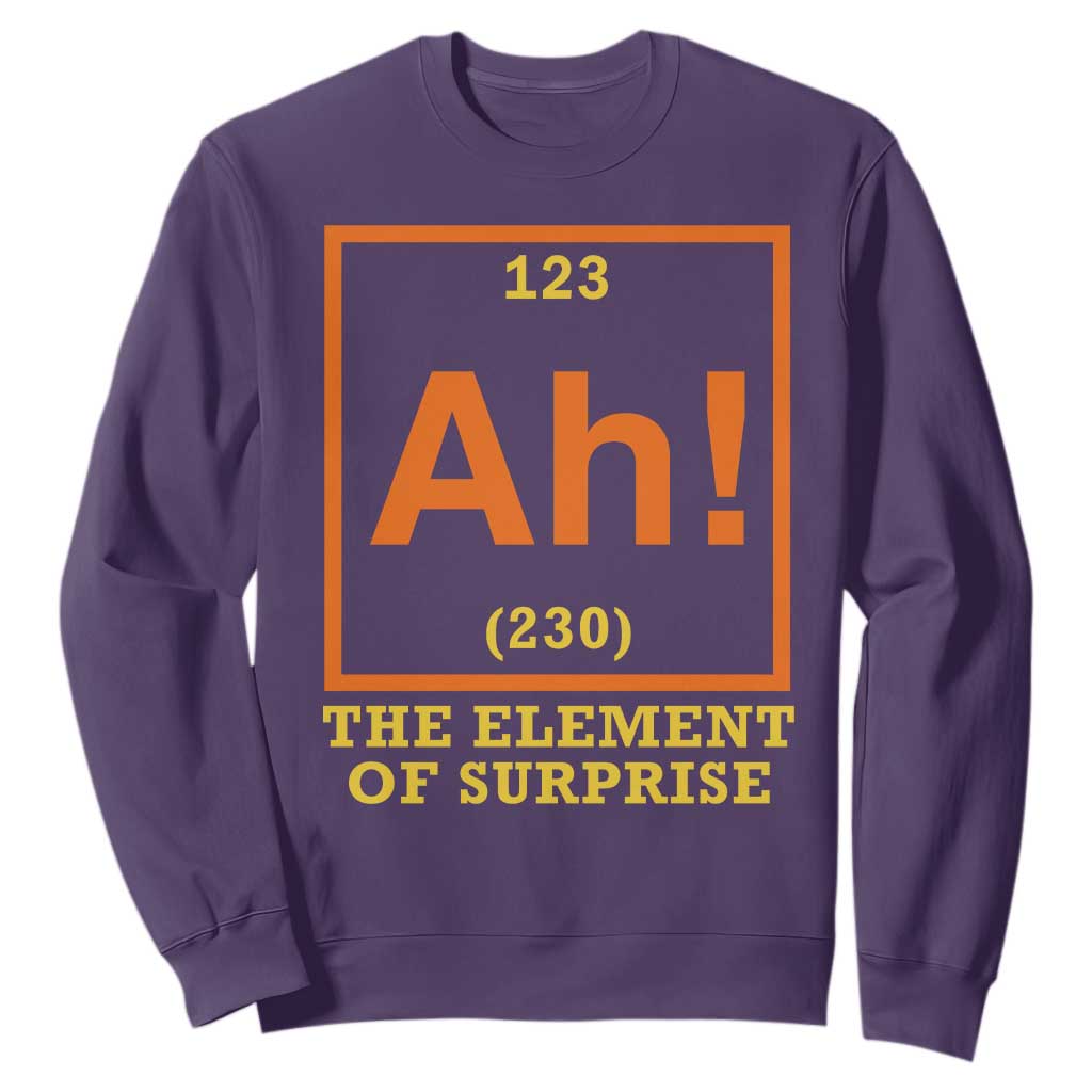 Ah The Element Of Surprise Sweatshirt Chemistry Science Humor Retro Periodic Table TS11 Purple Print Your Wear