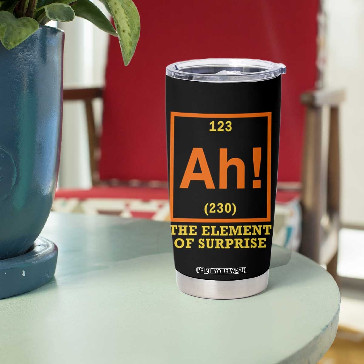 Ah The Element Of Surprise Tumbler Cup Chemistry Science Humor Retro Periodic Table TS11 Print Your Wear