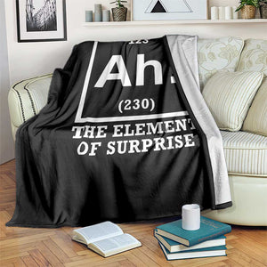 Ah The Element Of Surprise Throw Blanket Funny Chemistry Science Pun TS11 Print Your Wear