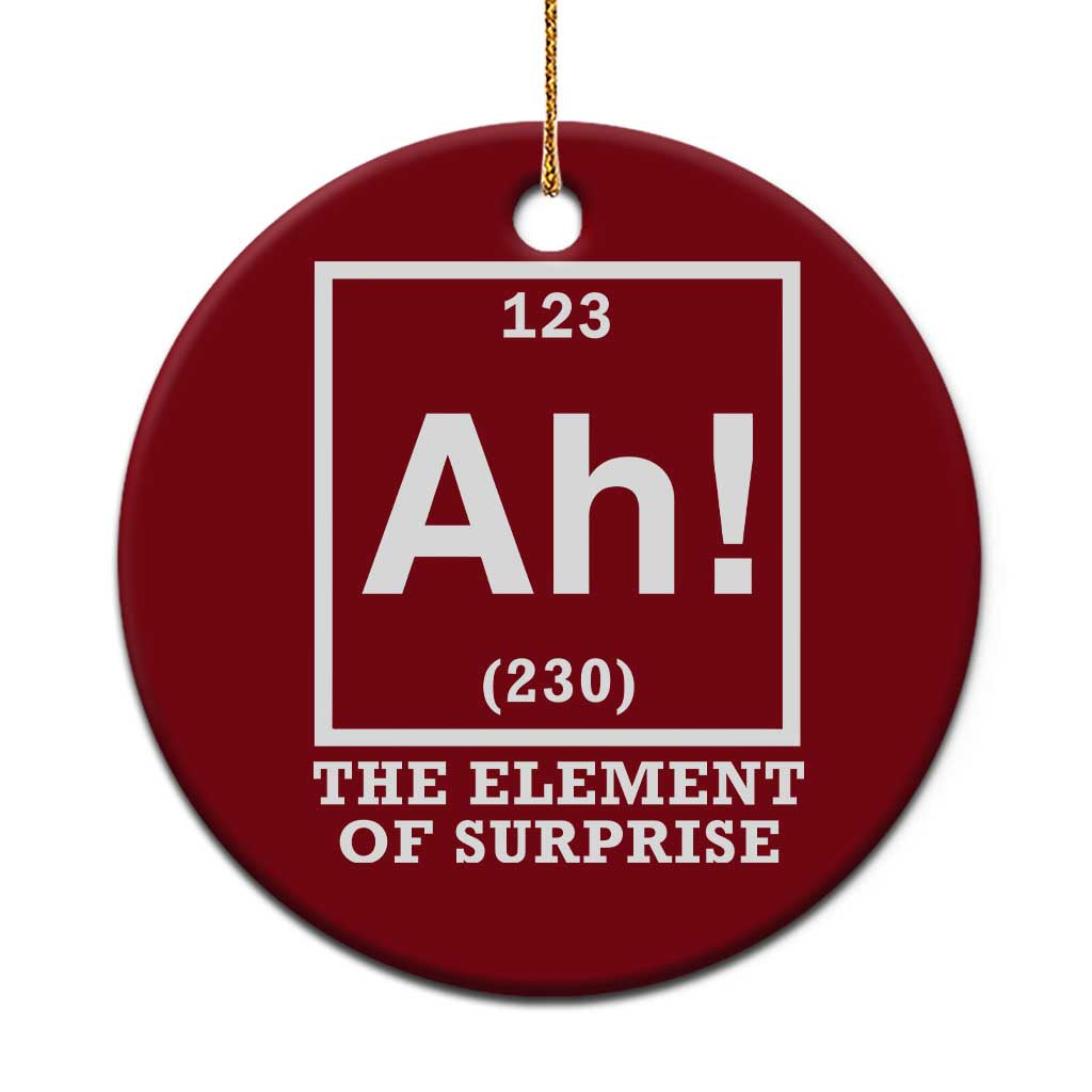 Ah The Element Of Surprise Ceramic Ornament Funny Chemistry Science Pun TS11 1pc Red Print Your Wear