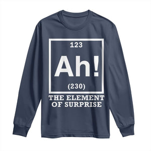 Ah The Element Of Surprise Long Sleeve Shirt Funny Chemistry Science Pun TS11 Navy Print Your Wear