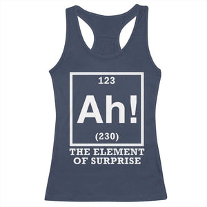 Ah The Element Of Surprise Racerback Tank Top Funny Chemistry Science Pun TS11 Navy Print Your Wear
