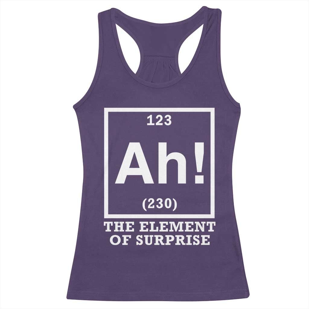 Ah The Element Of Surprise Racerback Tank Top Funny Chemistry Science Pun TS11 Purple Print Your Wear