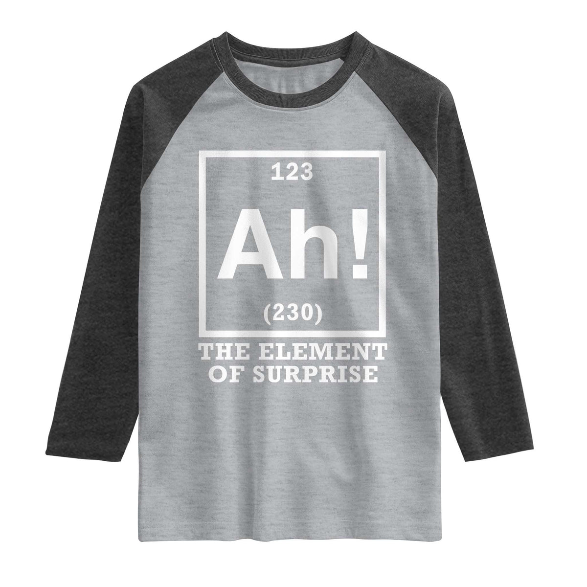 Ah The Element Of Surprise Raglan Shirt Funny Chemistry Science Pun TS11 Heather Gray Heather Charcoal Print Your Wear
