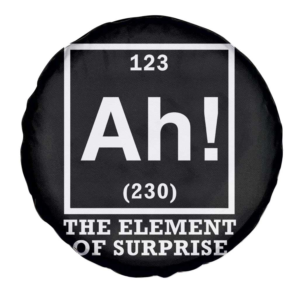 Ah The Element Of Surprise Spare Tire Cover Funny Chemistry Science Pun TS11 Print Your Wear