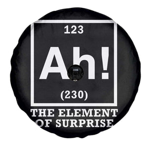 Ah The Element Of Surprise Spare Tire Cover Funny Chemistry Science Pun TS11 Print Your Wear